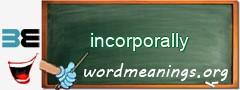 WordMeaning blackboard for incorporally
